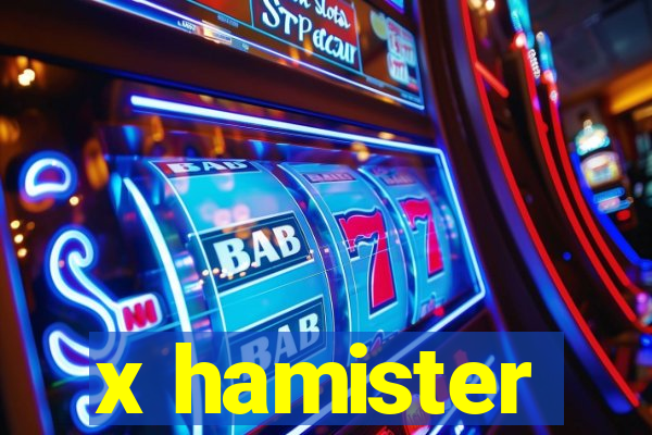 x hamister